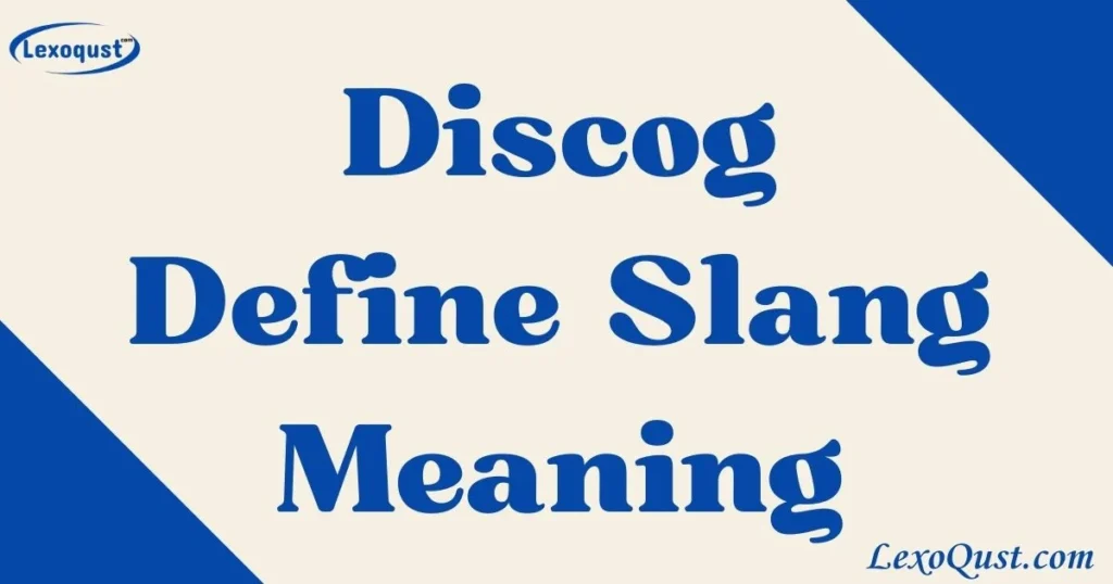 Discog Define Slang Meaning