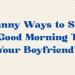 Good Morning To Your Boyfriend