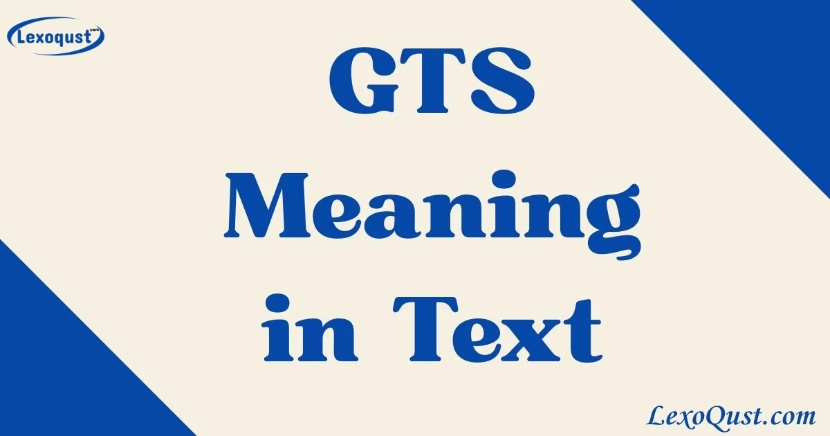 Gts Meaning In Text