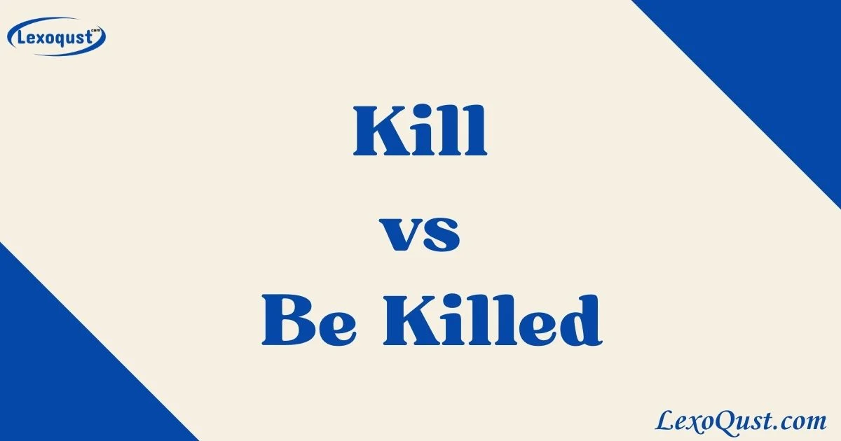 Kill Vs Be Killed