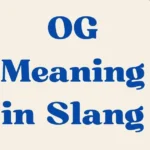 Og Meaning In Slang