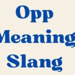Opp Meaning Slang