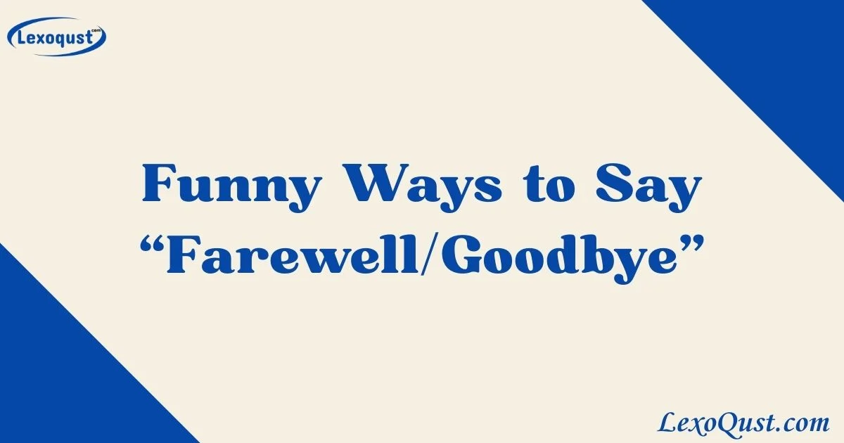 Ways To Say Farewellgoodbye