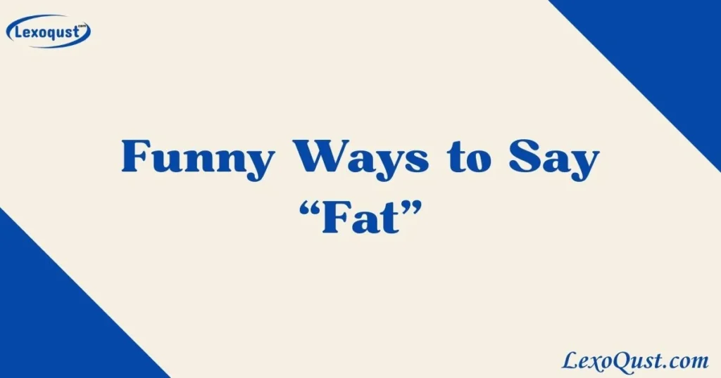 Ways To Say Fat