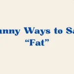 Ways To Say Fat