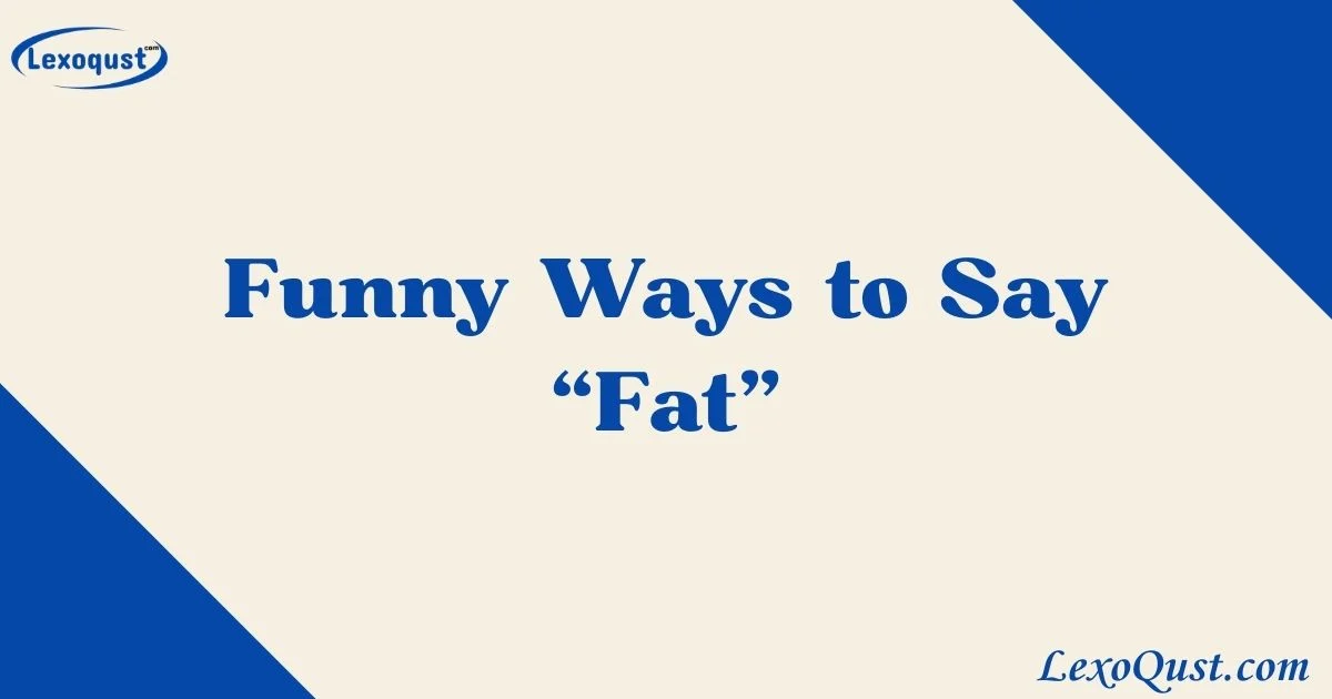 Ways To Say Fat