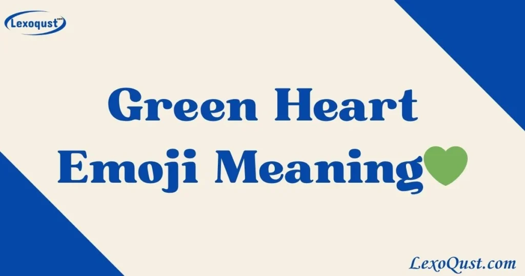 Green Heart Emoji Meaning