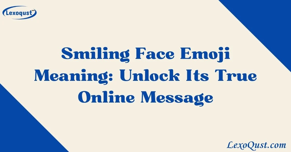 Smiling Face Emoji Meaning
