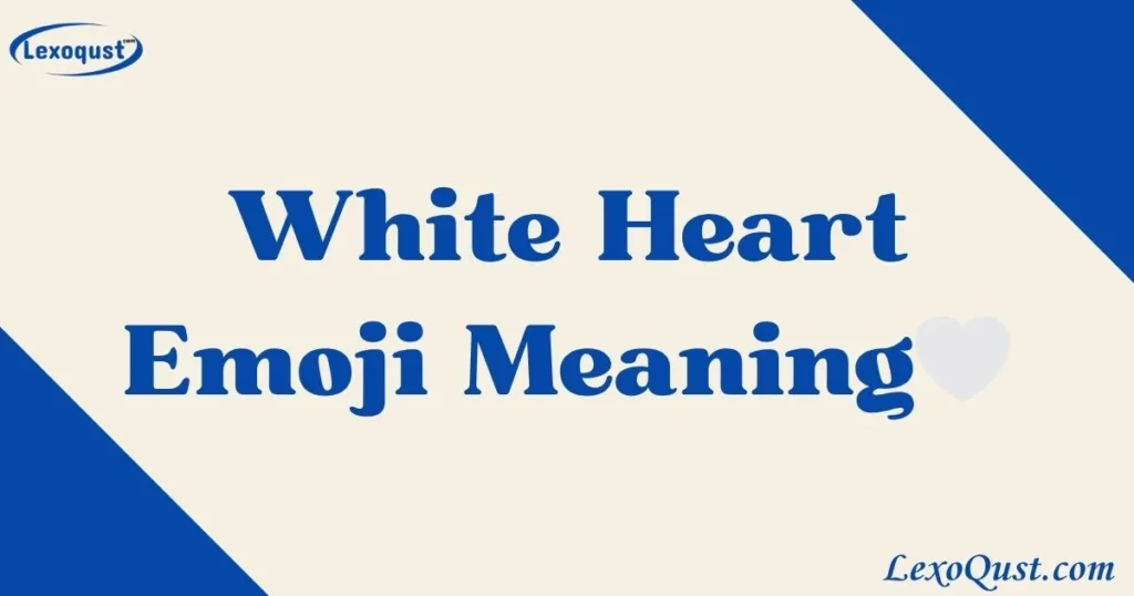 White Heart Emoji Meaning