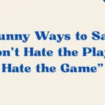 Dont Hate The Player Hate The Game