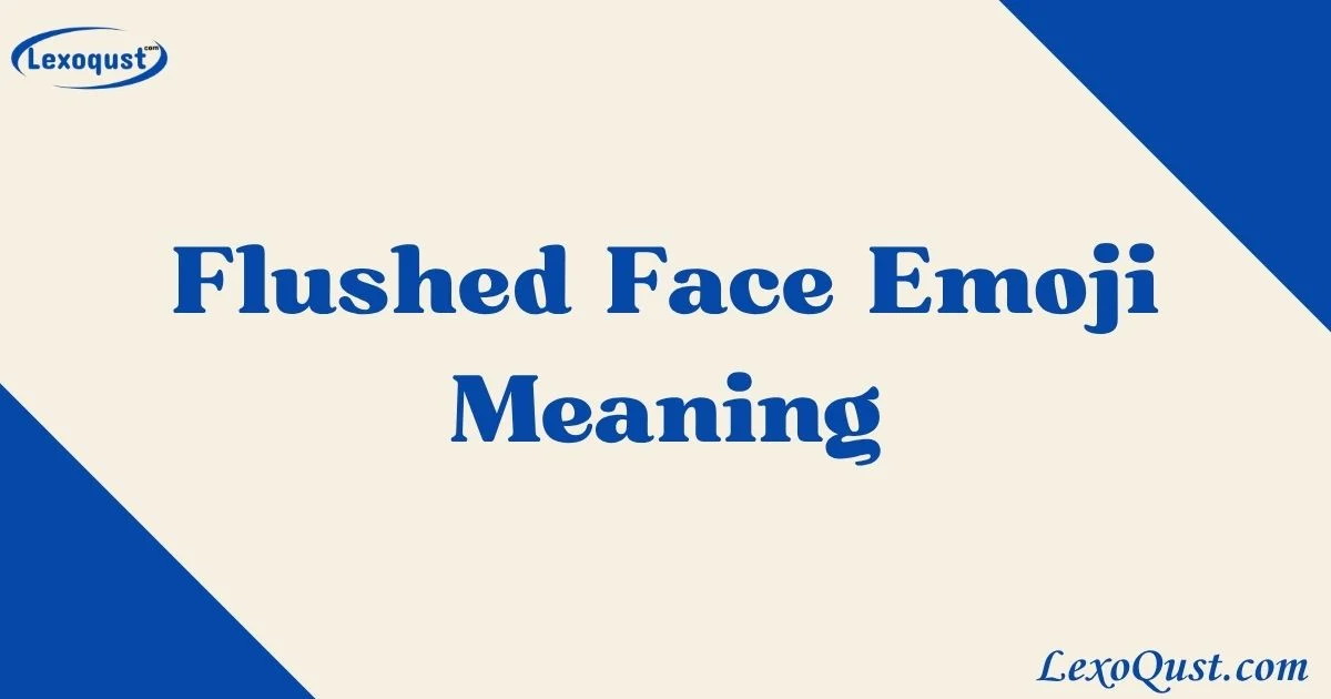 Flushed Face Emoji Meaning