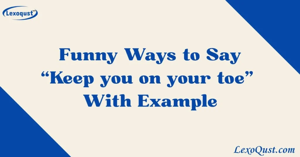 Keep You On Your Toe