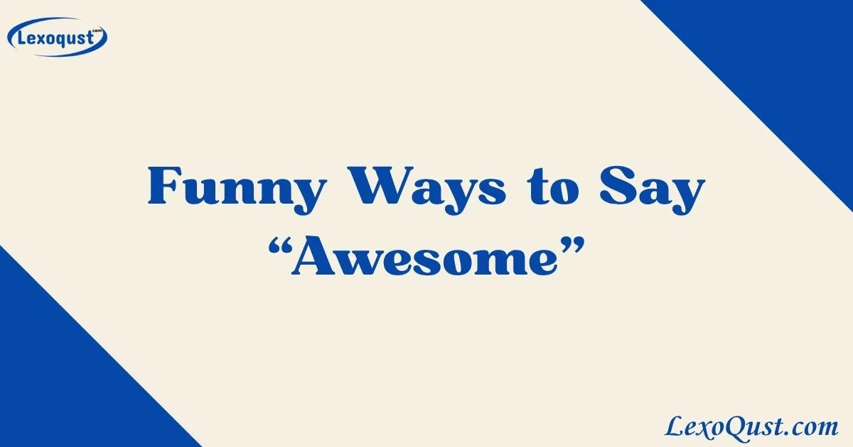 Ways To Say Awesome