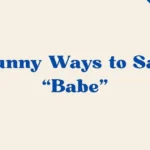 Ways To Say Babe