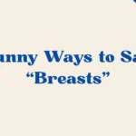Ways To Say Breasts