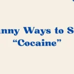 Ways To Say Cocaine
