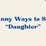 Ways To Say Daughter