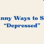 Ways To Say Depressed