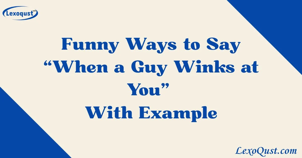 When A Guy Winks At You