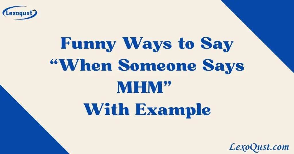 When Someone Says Mhm