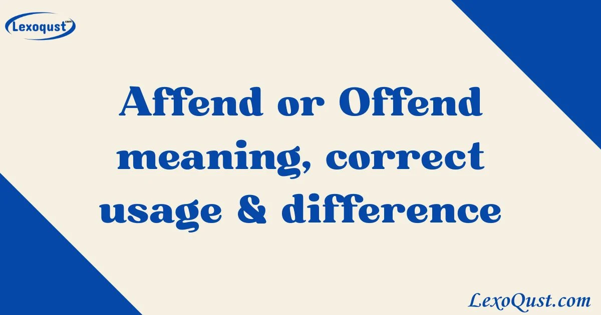 Affend Or Offend