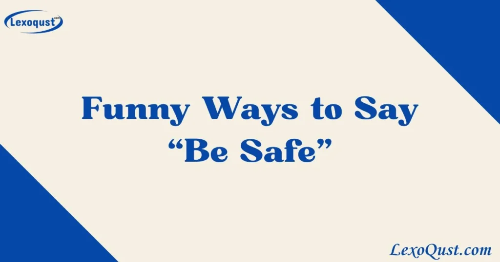 Be Safe