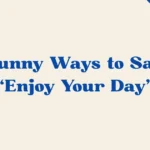 Enjoy Your Day