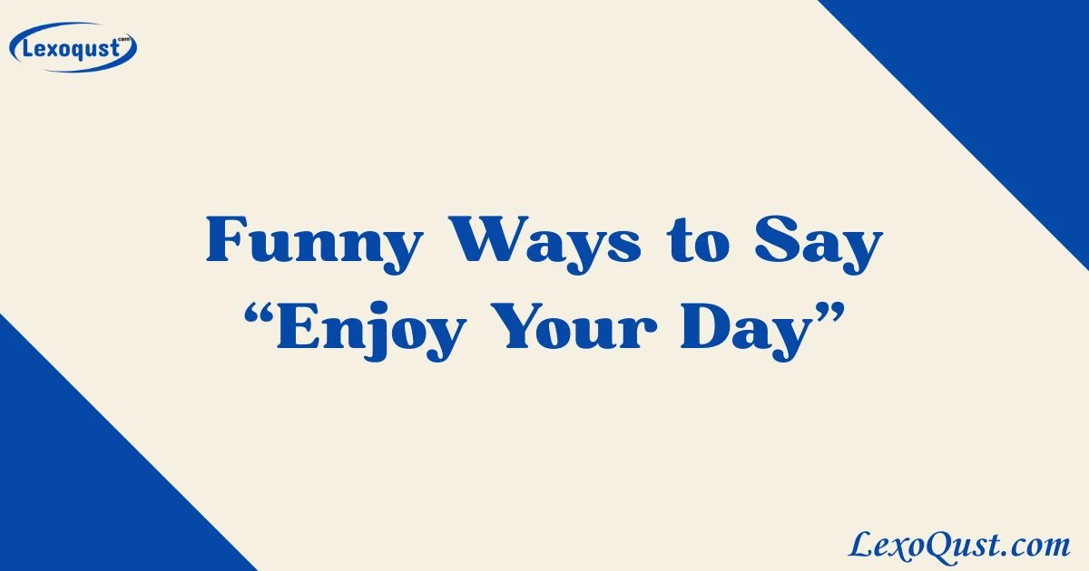 Enjoy Your Day