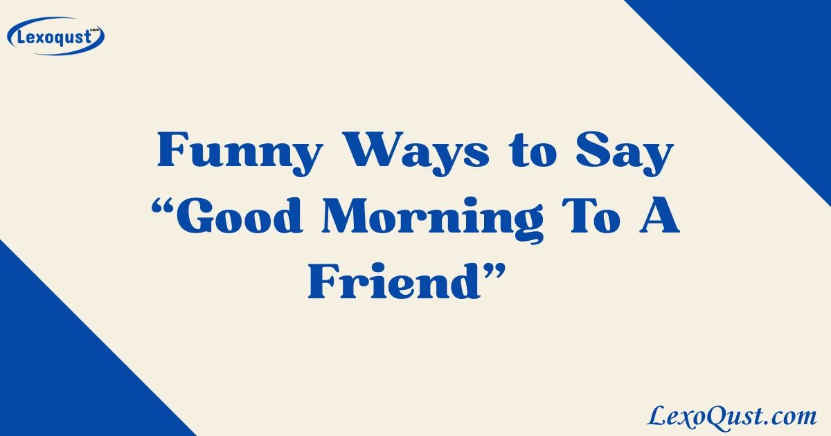 Good Morning To A Friend