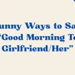 Good Morning To Girlfriendher