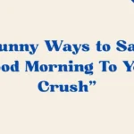 Good Morning To Your Crush