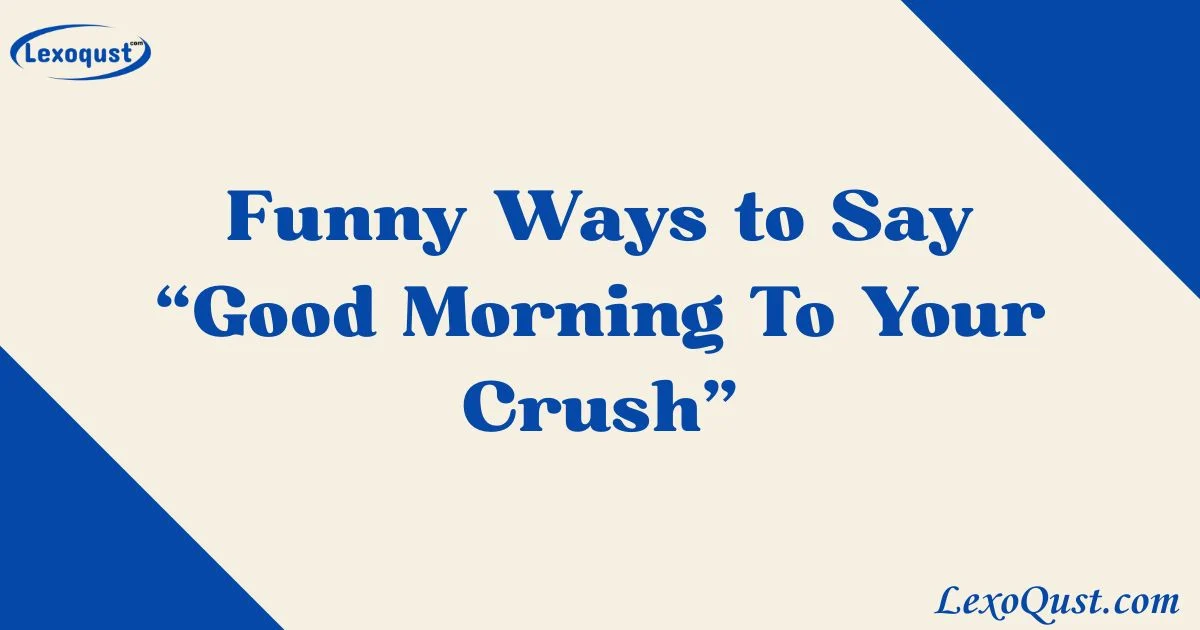 Good Morning To Your Crush