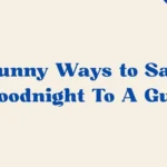 Goodnight To A Guy