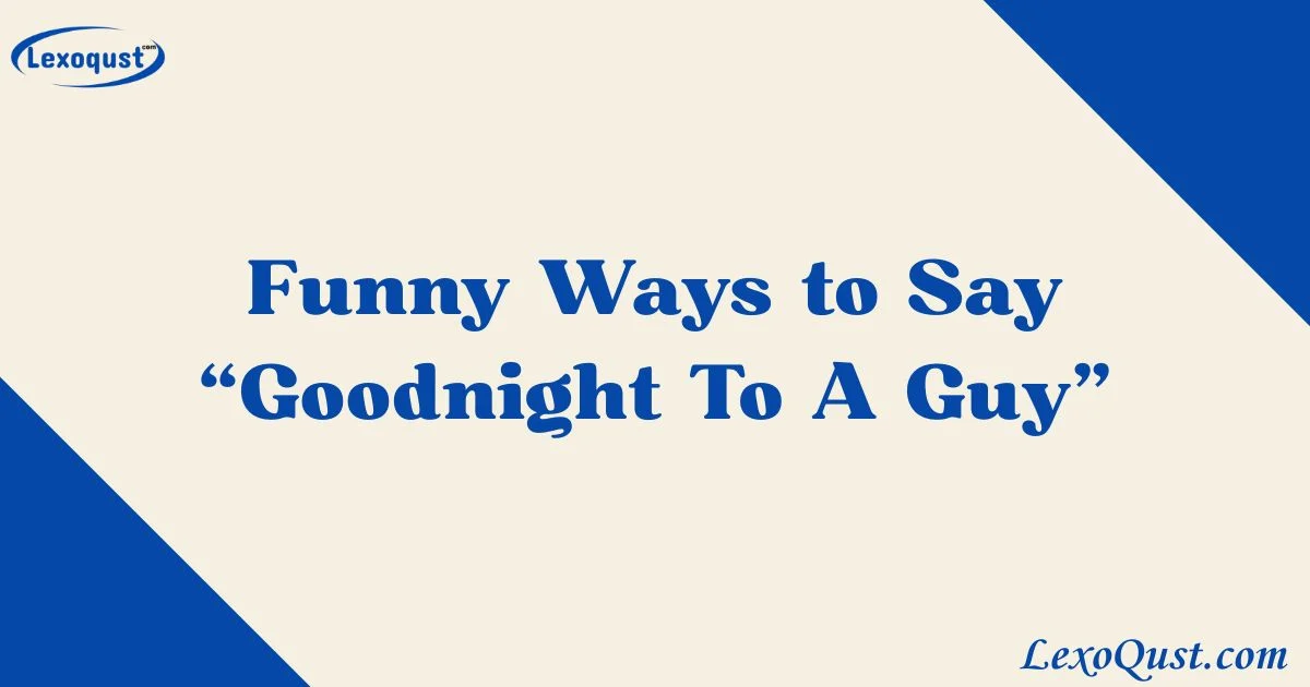 Goodnight To A Guy