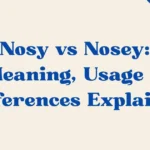 Nosy Vs Nosey