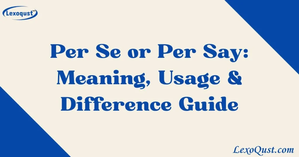 Per Se Or Per Say
