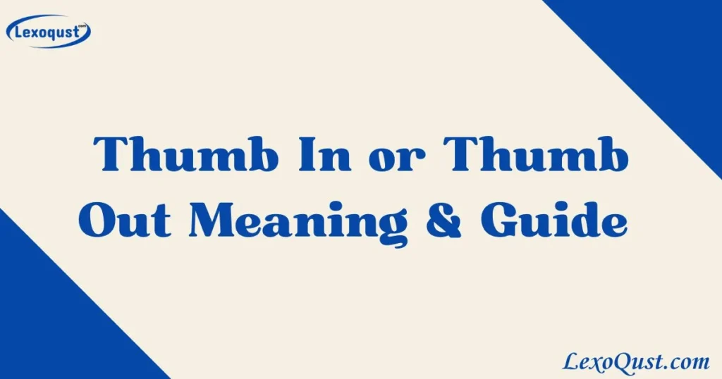 Thumb In Or Thumb Out