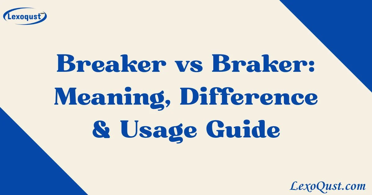 Breaker Vs Braker