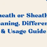Sheath Or Sheathe