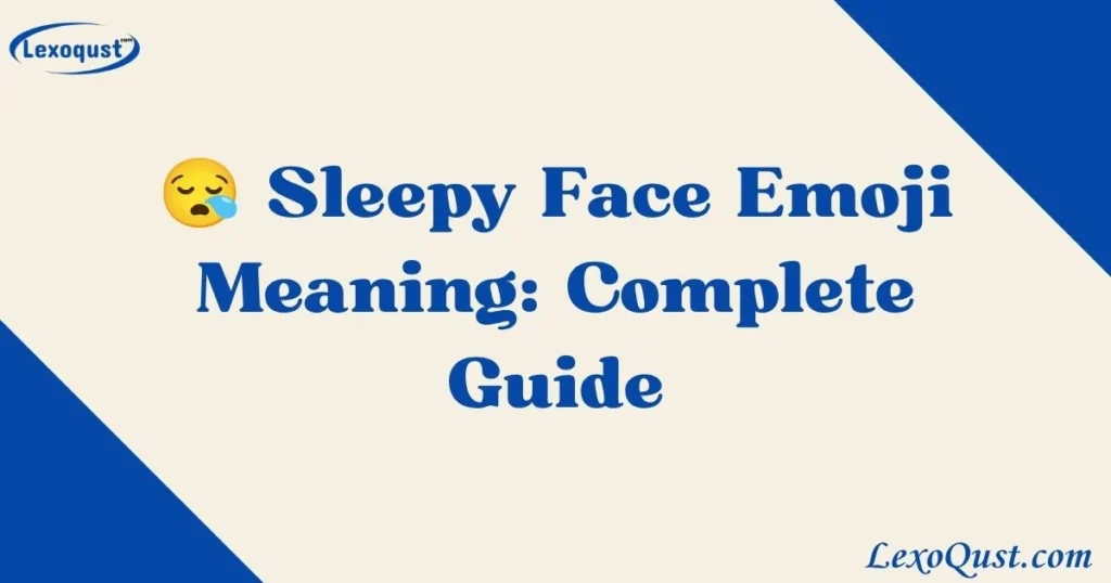 Sleepy Face Emoji Meaning